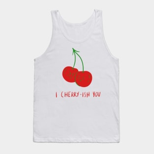 I Cherry-ish You Tank Top